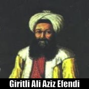 Giritli Ali Aziz Efendi Kimdir,Hayatı Eserleri | Biyografi,Tarih | 1 Giritli Ali Aziz Efendi
